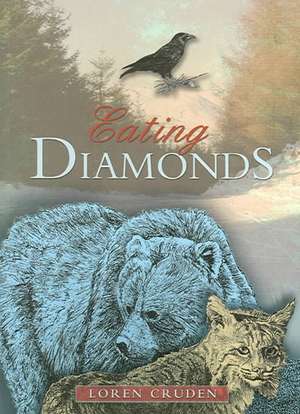 Eating Diamonds de Loren Cruden