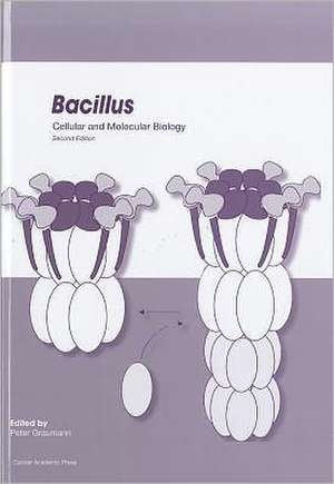 Bacillus: Cellular and Molecular Biology (Second Edition) de Peter Graumann