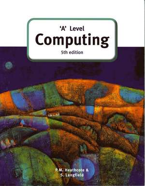 'A' Level Computing (5th Edition) de Pat Heathcote