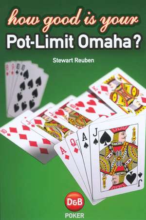 How Good Is Your Pot-Limit Omaha?: The Complete Guide to the Ships and Aircraft of the Fleet de Stewart Reuben