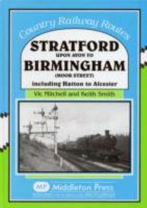 Stratford Upon Avon to Birmingham (Moor Street) de Keith Smith