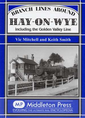 Branch Lines Around Hay-on-Wye de Keith Smith