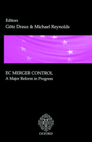 EC Merger Control: A Major Reform in Progress de Götz Drauz