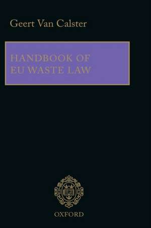 Handbook of EU Waste Law de Geert Van Calster