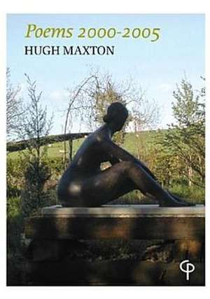 Poems 2000-2005 by Hugh Maxton: Mass of Peace, Mass of Joy, Mass of Glory de Hugh Maxton