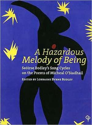 A Hazardous Melody of Being de Lorraine Byrne Bodley