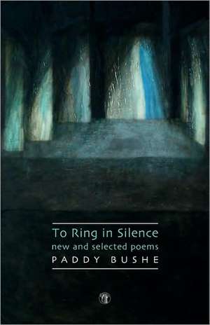 To Ring in Silence de Paddy Bushe