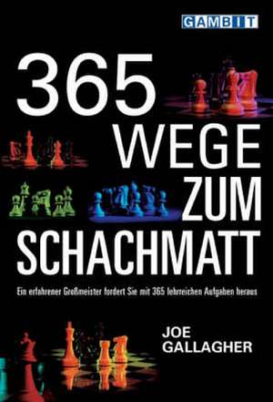 Gallagher, J: 365 Wege Zum Schachmatt de Joe Gallagher