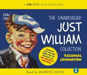 Crompton, R: Unabridged Just William Collection