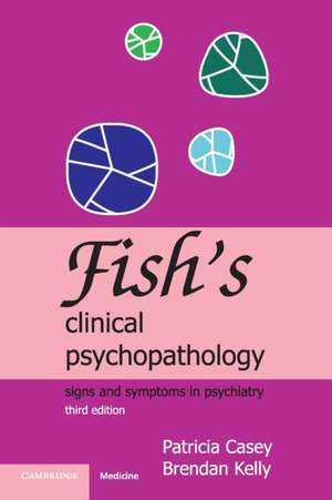 Fish's Clinical Psychopathology: Signs and Symptoms in Psychiatry de Patricia Casey