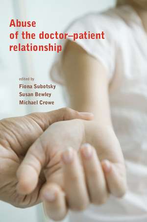 Abuse of the Doctor-Patient Relationship de Fiona Subotsky