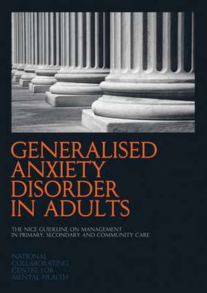 Generalised Anxiety Disorders in Adults de National Collaborating Centre for Mental Health at the Royal College of Psychiatrists