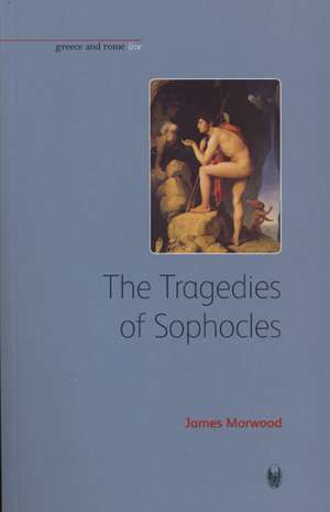 The Tragedies of Sophocles de J Morwood