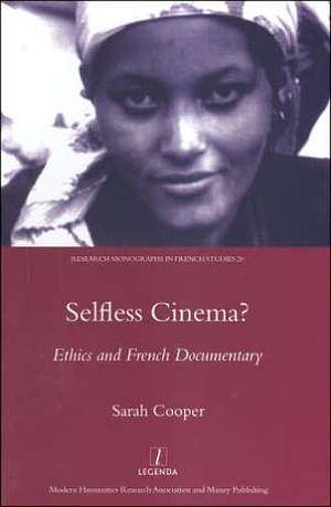 Selfless Cinema?: Ethics and French Documentary de Sarah Cooper