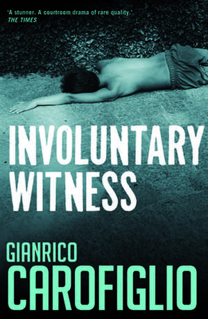 Involuntary Witness de Gianrico Carofiglio