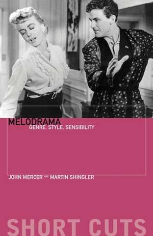 Melodrama – Genre, Style, Sensibility de John Mercer