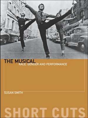 The Musical – Race, Gender, and Performance de Susan Smith