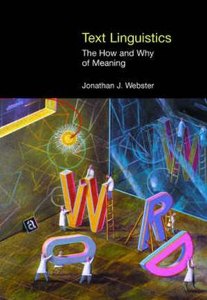 Text Linguistics: The How and Why of Meaning de Jonathan Webster