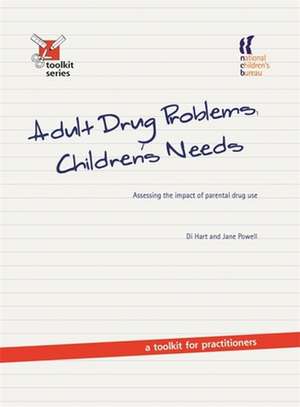 Hart, D: Adult Drug Problems, Children's Needs de Jane Powell