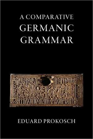 A Comparative Germanic Grammar de Eduard Prokosch