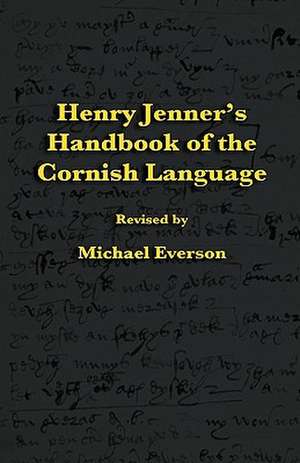 Henry Jenner's Handbook of the Cornish Language de Henry Jenner