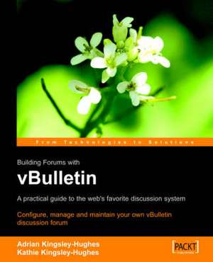 Building Forums with Vbulletin: Enterprise Web Sites Step-By-Step de A Kingsley-Hughes