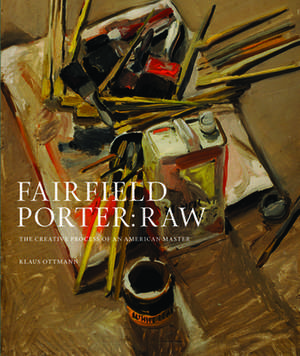 Ottmann, K: Fairfield Porter Raw de Klaus Ottmann