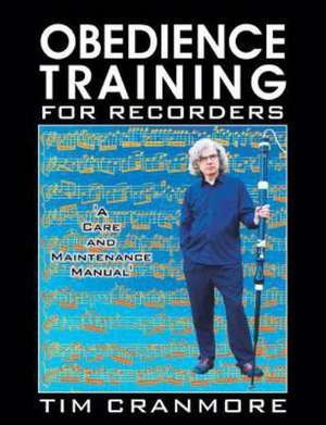 Obedience Training for Recorders de Tim Cranmore