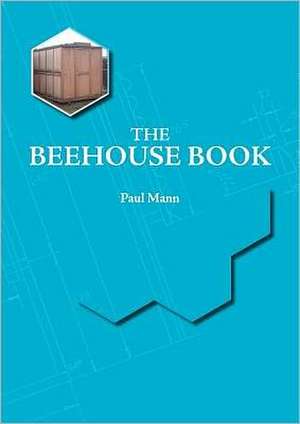 The Beehouse Book de Paul Mann