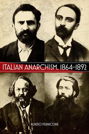 Italian Anarchism 1864-1892 de Nunzio Pernicone