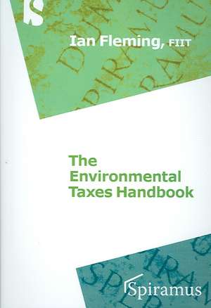 Environmental Taxes Handbook de Ian Fleming