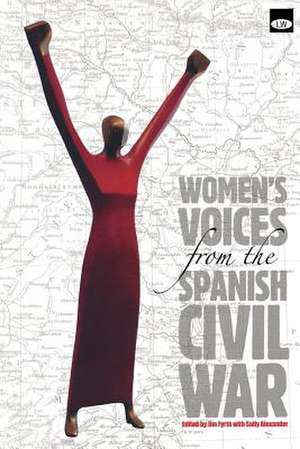 Womens Voices from the Spanish Civil War de JIM FYRTH