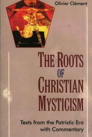 The Roots of Christian Mysticism de Olivier Clement