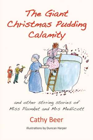 BEER, C: GIANT CHRISTMAS PUDDING CALAMITY de CATHY BEER