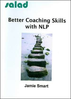 Better Coaching Skills with NLP de Jamie Smart