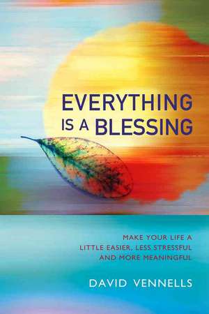 Everything is a Blessing de David Vennells