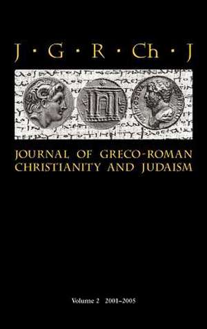 Journal of Greco-Roman Christianity and Judaism 2 (2001-2005) de Stanley E Porter