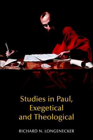 Studies in Paul, Exegetical and Theological de Richard N. Longenecker