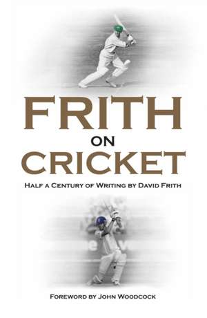 Frith on Cricket de David Frith