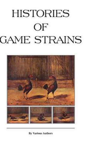 Histories of Game Strains (History of Cockfighting Series) de various