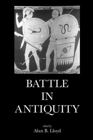 Battle in Antiquity de Alan B. Lloyd