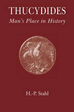 Thucydides: Man's Place in History de Hans-Peter Stahl