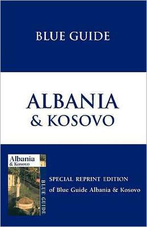 Blue Guide Albania & Kosovo de James Pettifer