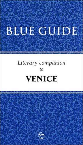 Blue Guide Literary Companion Venice de Blue Guides