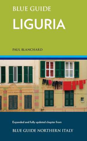 Blue Guide Liguria de Paul Blanchard