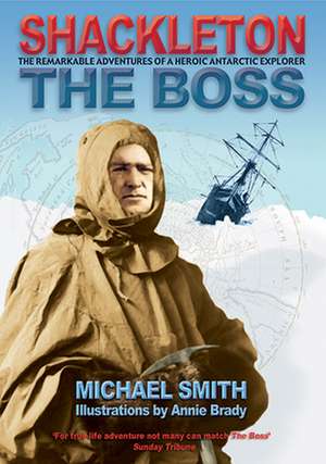 Shackleton: The Boss de Michael Smith