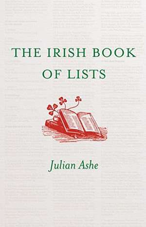 The Irish Book of Lists de Julian Ashe