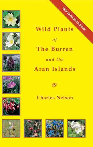 Wild Plants of the Burren and the Aran Islands de Charles Nelson