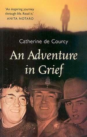 An Adventure in Grief de Catherine De Courcy