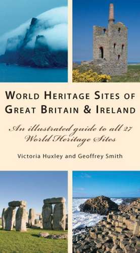 World Heritage Great Britain and Ireland de Victoria Huxley